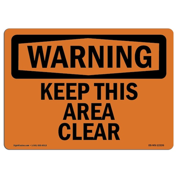 OSHA WARNING Sign, Keep This Area Clear, 10in X 7in Aluminum, 7" W, 10" L, Landscape